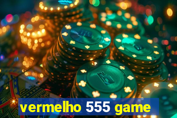 vermelho 555 game